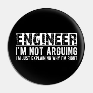 Engineer I'm not arguing I'm just explaining why I'm right Pin