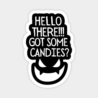 Hello there! Got some candies? Magnet
