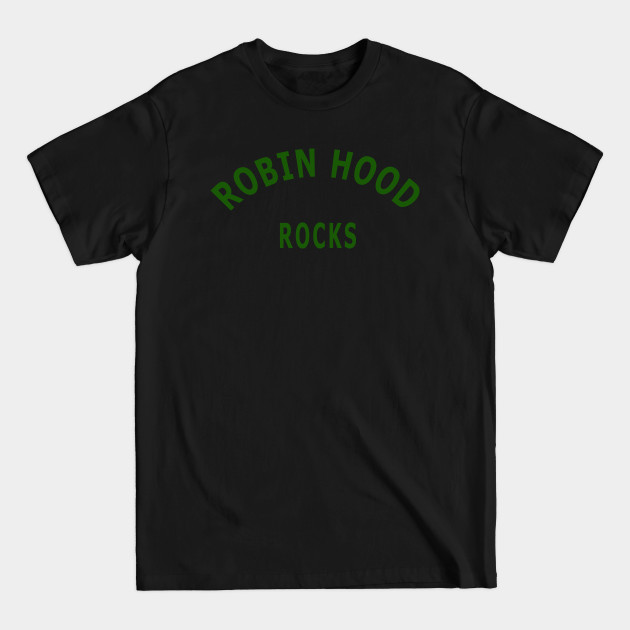 Discover Robin Hood Rocks - Robin Hood - T-Shirt