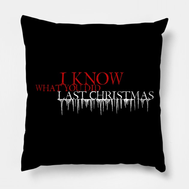 I Know What You Did Last Christmas Pillow by Wolfmans Got Nards