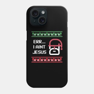 Aint Jesus Winter Happy Christmas Holiday Humour Bible Fun Phone Case