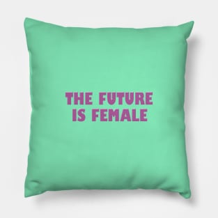 Future is female Pillow