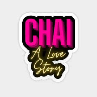 CHAI: A Love Story Magnet