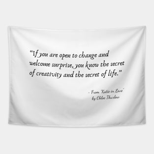 A Quote about Life from "Katie in Love" by Chloe Thurlow Tapestry