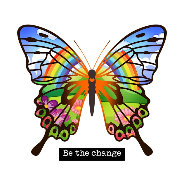 Be the change, you wish to see - Colorful & Uplifting, inspiration rainbow butterfly art by originalsusie