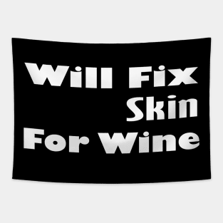 Will Fix Skin For Wine, Dermatology, Dermatology Student, Dermatologist, Dermatologist Gift Tapestry