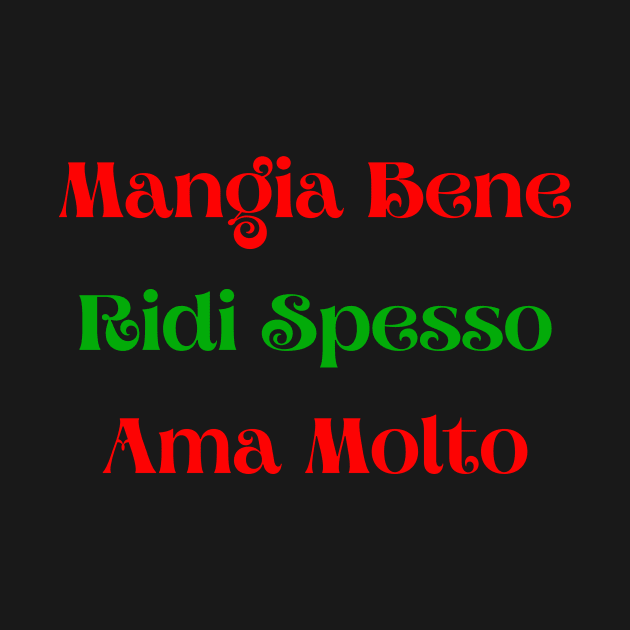 Mangia bene, ridi spesso, ama molto by Artsy Y'all