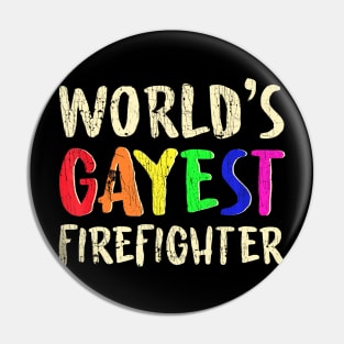 World's Gayest Firefighter  LGBT Pin
