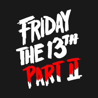 Friday the 13th Part2 T-Shirt