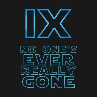 Ep. IX - No One's Ever Really Gone T-Shirt