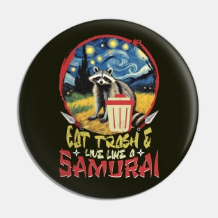 Racoons Eat Trash a Sarcastic People Funny Trash Samurai Pin