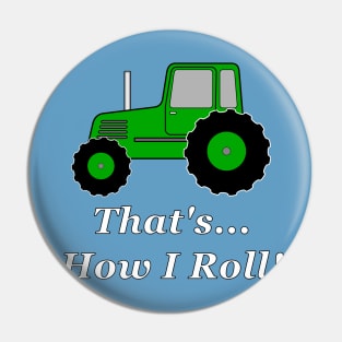 Green Tractor How I Roll Pin