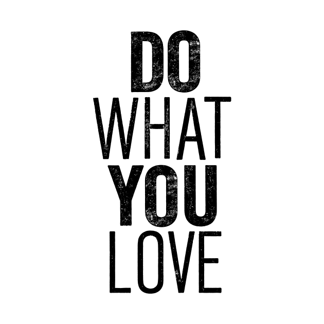 Do What You Love Letterpress by MotivatedType