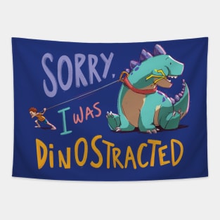 Sorry, I was dinostracted Tapestry