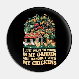 I Just Want to work In my Garden And Hang out with my chickens | Gardening Pin