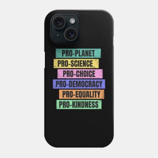 Pro-Planet, Pro-Science, Pro-Democracy Phone Case