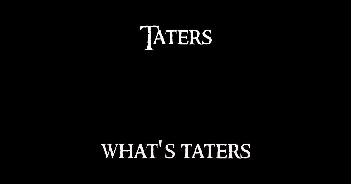 Taters What's taters Lord Of The Rings Quotes Sticker TeePublic