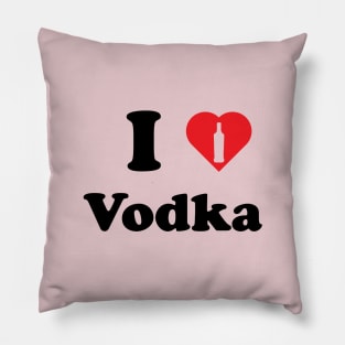 I love Vodka Pillow