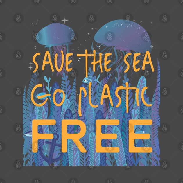 Save the Sea Go Plastic Free by Off the Page