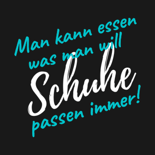 Schuhe kaufen passen immer lustiger Spruch Diät T-Shirt