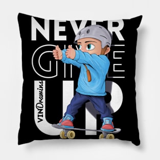 Never Give Up, Skater Pillow