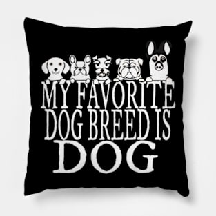 My Fav Dog Breed is DOG Pillow