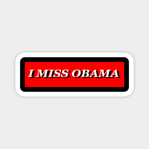 i miss obama Magnet by CloudyStars