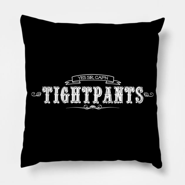 Yes Sir Cap'N Tightpants Pillow by heroics