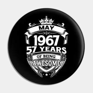 May 1967 57 Years Of Being Awesome 57th Birthday Pin