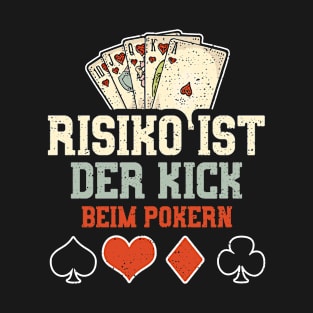 Risiko ist der Kick beim Pokern T-Shirt