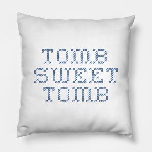 Tomb Sweet Tomb Pillow
