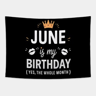 June Is My Birthday - Yes, The Whole Month Tapestry