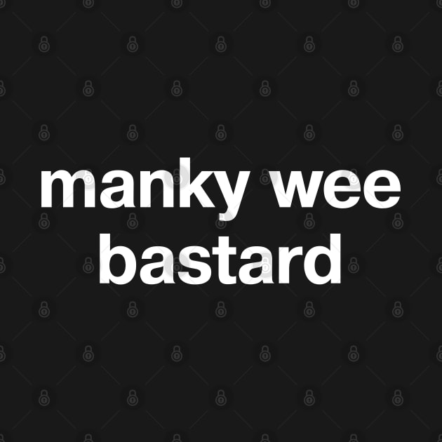 manky wee bastard by TheBestWords