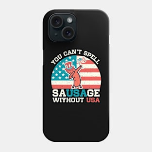 You Can't Spell Sausage Without Usa Funny Patriotic Quote Phone Case