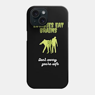 Zombies Eat Brains Phone Case