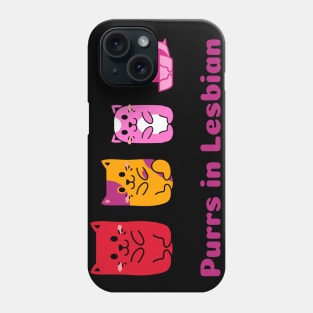 Purrs In Lesbian (In Lesbian Flag Colors) Phone Case