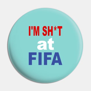 I'm Shit Fifa Merch Pin