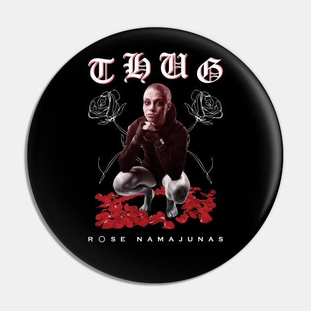 Thug Rose Namajunas Pin by SavageRootsMMA