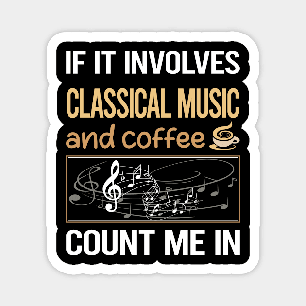 If It Involves Coffee And Classical Music Magnet by lainetexterbxe49