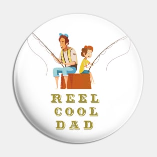 Reel Cool Dad - fathers day Pin