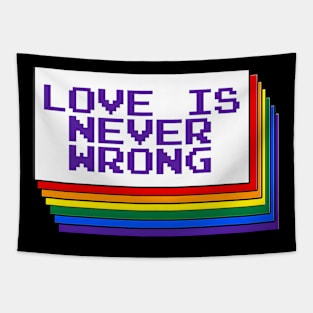 "Love is Never Wrong" Rainbow Pride Artwork. Lgbtq+ rights. Tapestry