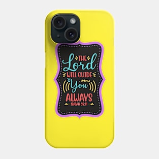 The Lord Will Guide You Always Phone Case