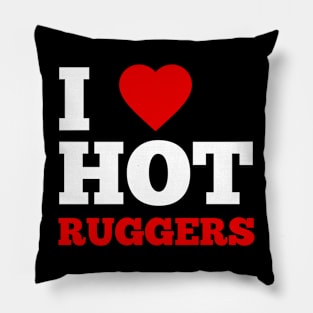 I Love Hot Ruggers Pillow