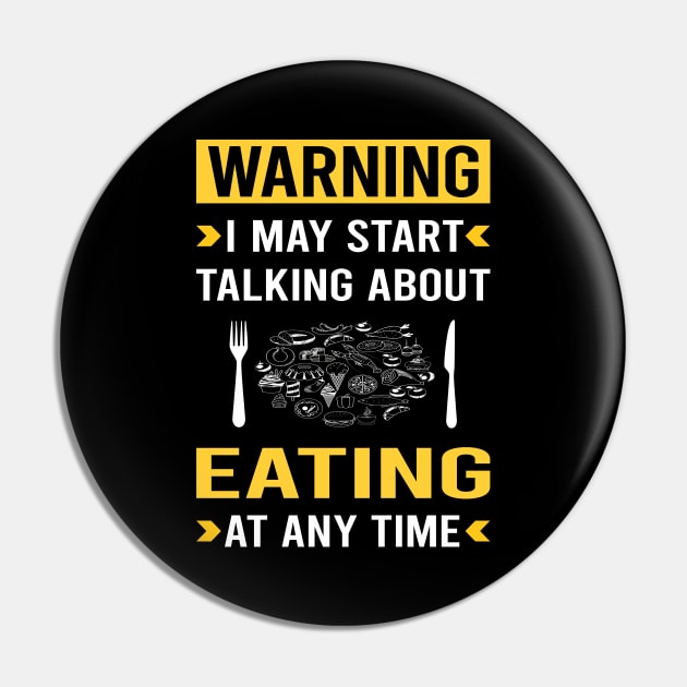 Warning Eating Pin by Good Day