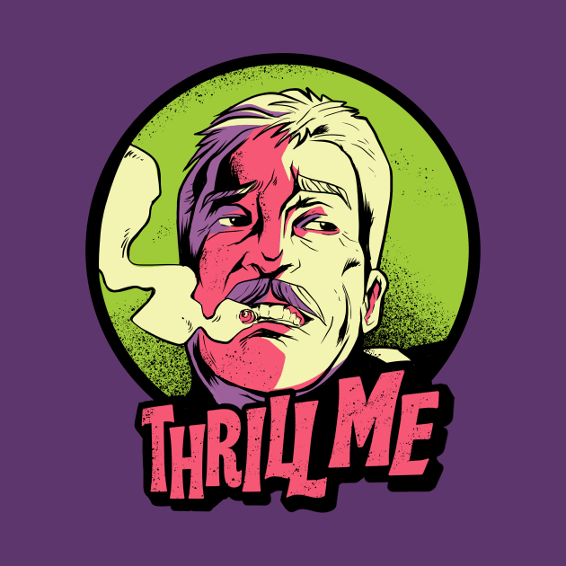 Thrill me! by Mutant Videostore!