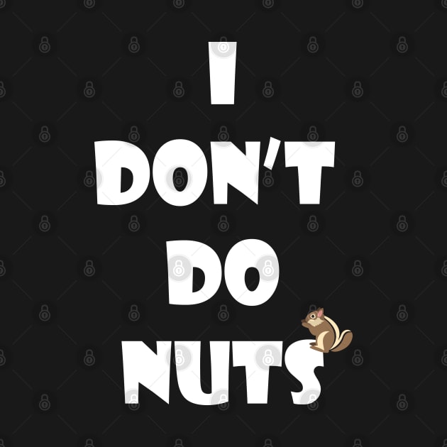 I don't do nuts! by Dead but Adorable by Nonsense and Relish