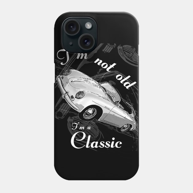 I'm Not Old I'm Classic Funny Car Graphic - Mens & Womens Phone Case by aeroloversclothing