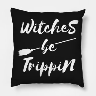 Witches Be Trippin Halloween T Shirt Pillow