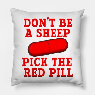 DON'T BE A SHEEP PICK THE RED PILL Pillow