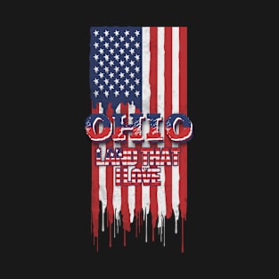 State of Ohio Patriotic Distressed Design of American Flag With Typography - Land That I Love T-Shirt